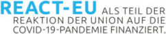 Logo: REACT-EU – Als Teil der Reaktion der Union auf die Covid-19 Pandemie finanziert.